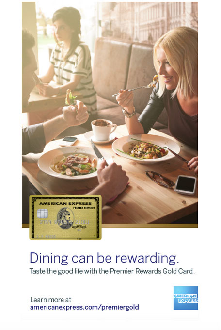 Dining can be rewarding. Taste the good life with the Premier Rewards Gold Card.